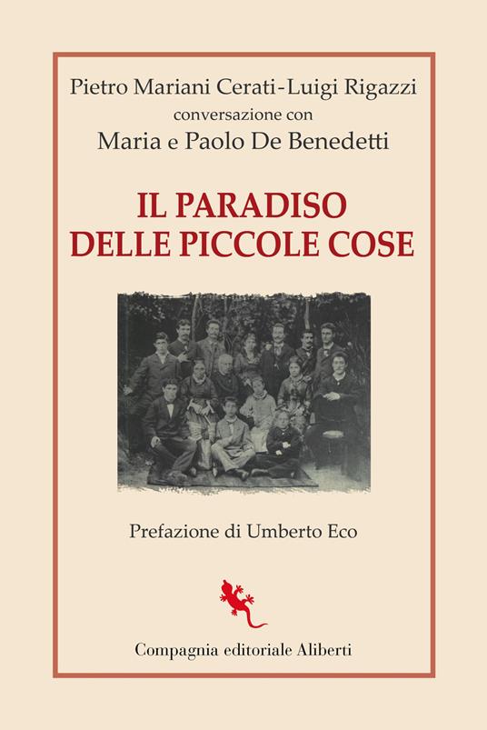 Il paradiso delle piccole cose. Conversazione con Maria e Paolo De Benedetti - Pietro Mariani Cerati,Luigi Rigazzi,Maria De Benedetti - copertina