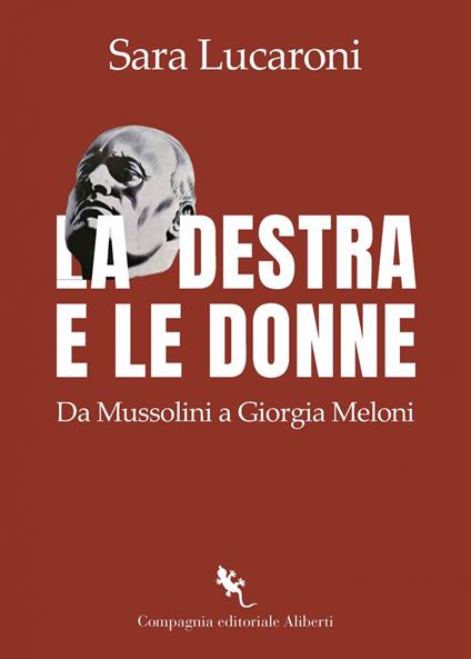 La destra e le donne. Da Mussolini a Giorgia Meloni - Sara Lucaroni - ebook
