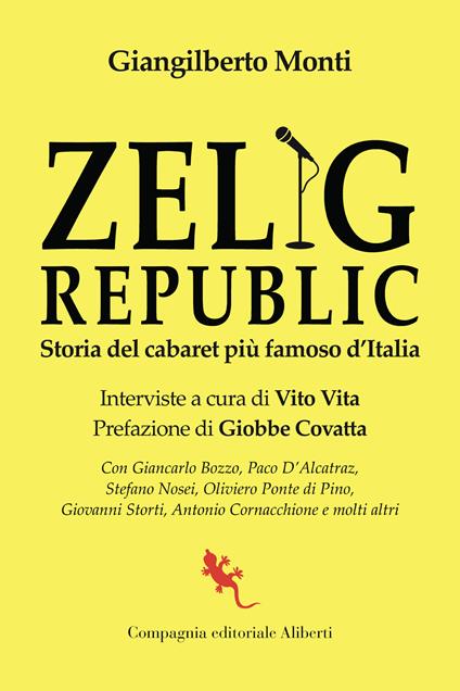 Zelig Republic. Storia del cabaret più famoso d'Italia - Giangilberto Monti,Vito Vita - copertina