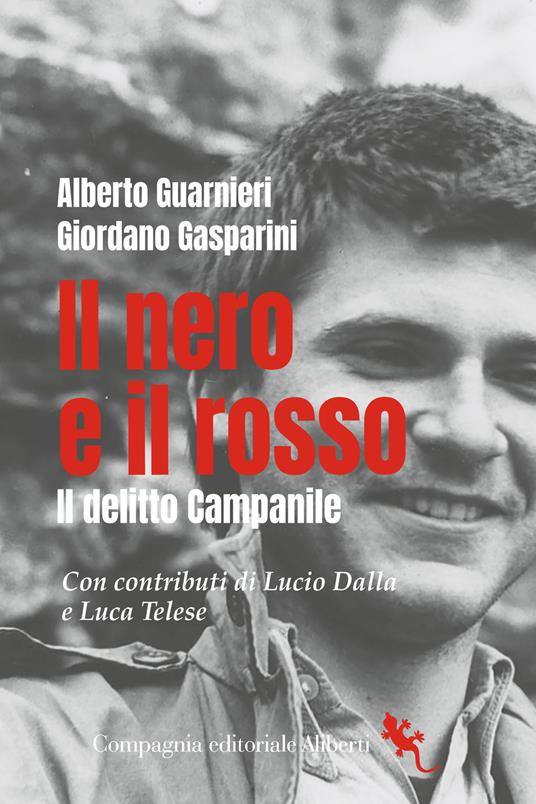 Il nero e il rosso. Il delitto Campanile - Alberto Guarnieri,Giordano Gasparini - copertina