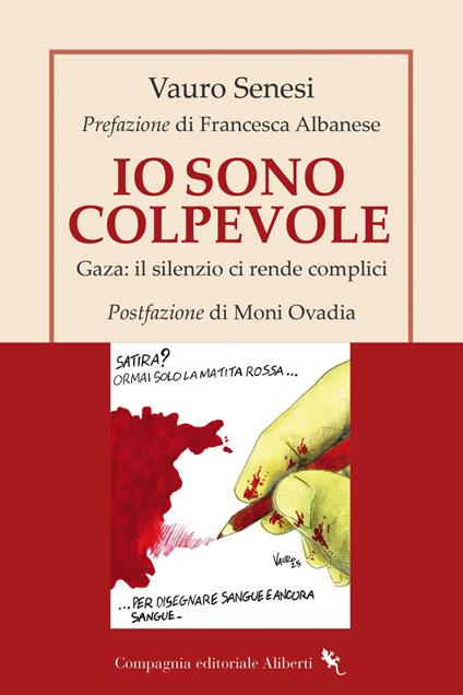 Io sono colpevole. Gaza: il silenzio ci rende complici - Vauro Senesi - ebook