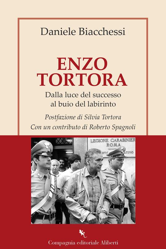 Enzo Tortora. Dalla luce del successo al buio del labirinto - Daniele Biacchessi - copertina