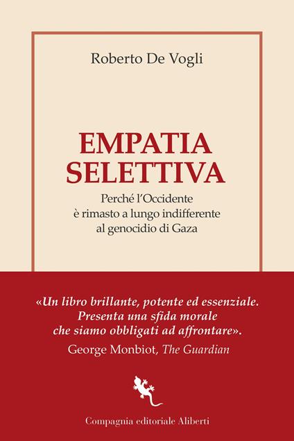 Empatia selettiva. Perché l'Occidente è rimasto a lungo indifferente al genocidio di Gaza - Roberto De Vogli - copertina