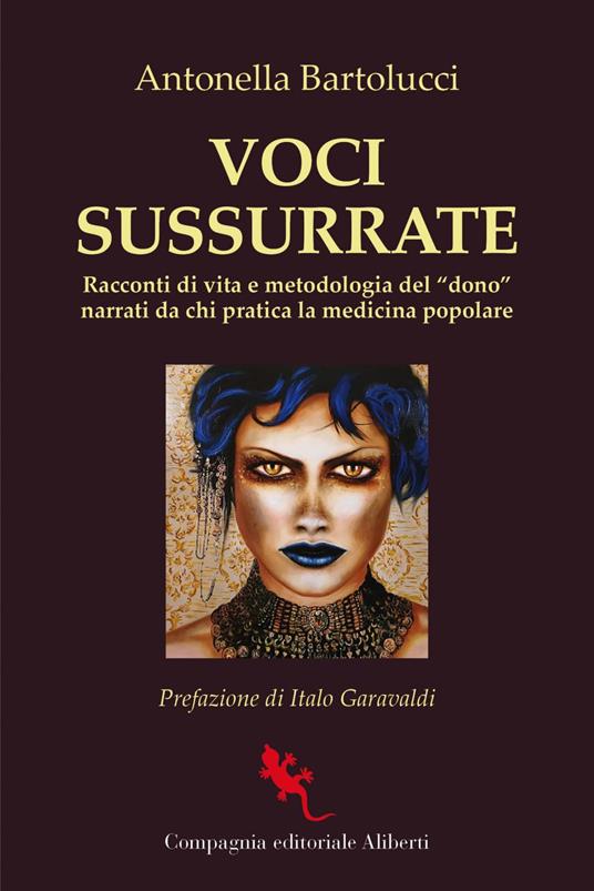Voci sussurrate. Racconti di vita e metodologia del "dono" narrati da chi pratica la medicina popolare - Antonella Bartolucci - ebook