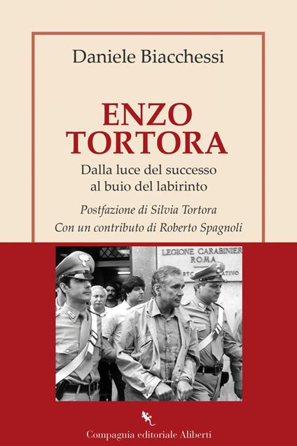 Enzo Tortora. Dalla luce del successo al buio del labirinto - Daniele Biacchessi - ebook