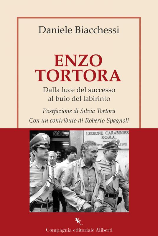 Enzo Tortora. Dalla luce del successo al buio del labirinto - Daniele Biacchessi - ebook