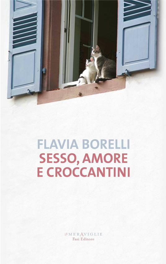 Sesso, amore e croccantini - Flavia Borelli - ebook
