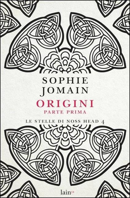 Origini. Parte prima. Le stelle di Noss Head. Vol. 4 - Sophie Jomain - copertina