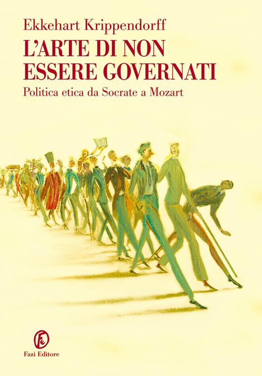 L' arte di non essere governati. Politica etica da Socrate a Mozart - Ekkehart Krippendorff,V. Parma - ebook