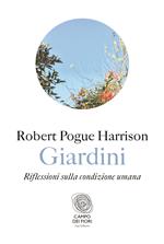 Giardini. Riflessioni sulla condizione umana