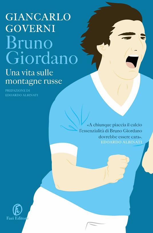Bruno Giordano. Una vita sulle montagne russe - Giancarlo Governi - ebook