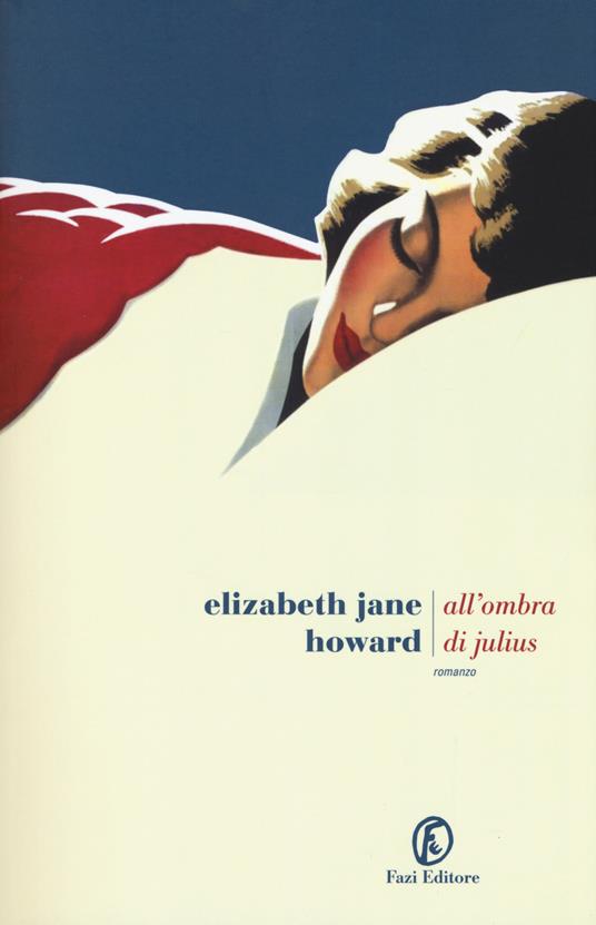 All'ombra di Julius - Elizabeth Jane Howard - copertina
