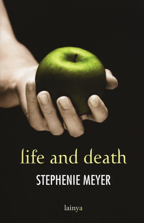 Life and death. Twilight reimagined - Stephenie Meyer - copertina