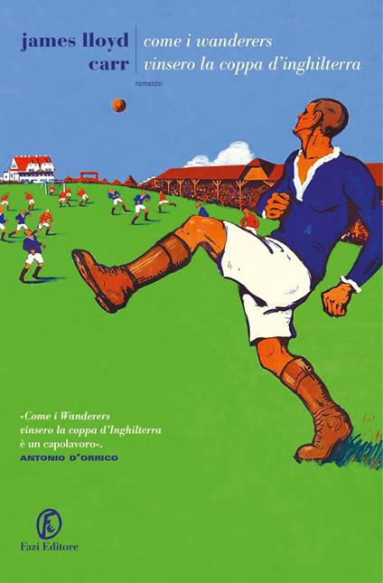 Come i Wanderers vinsero la coppa d'Inghilterra - James Lloyd Carr,Silvia Castoldi - ebook