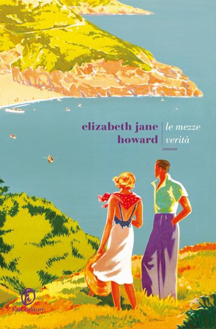 Le mezze verità - Elizabeth Jane Howard,Manuela Francescon - ebook