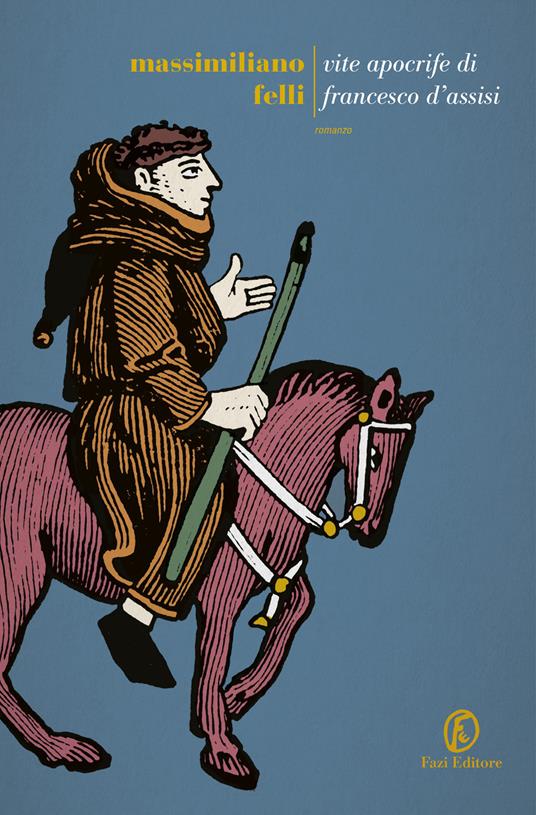 Vite apocrife di Francesco d'Assisi - Massimiliano Felli - copertina