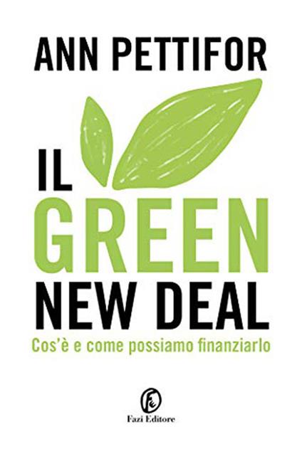 Il green new deal. Cos'è e come possiamo finanziarlo - Ann Pettifor - copertina