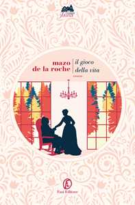 Libro Il gioco della vita Mazo De La Roche