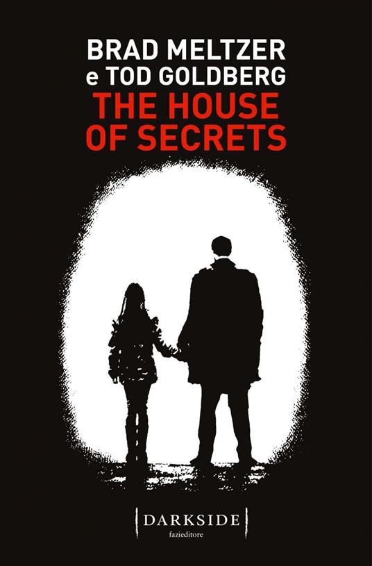 The house of secrets. Ediz. italiana - Tod Goldberg,Brad Meltzer,Giuseppe Marano - ebook