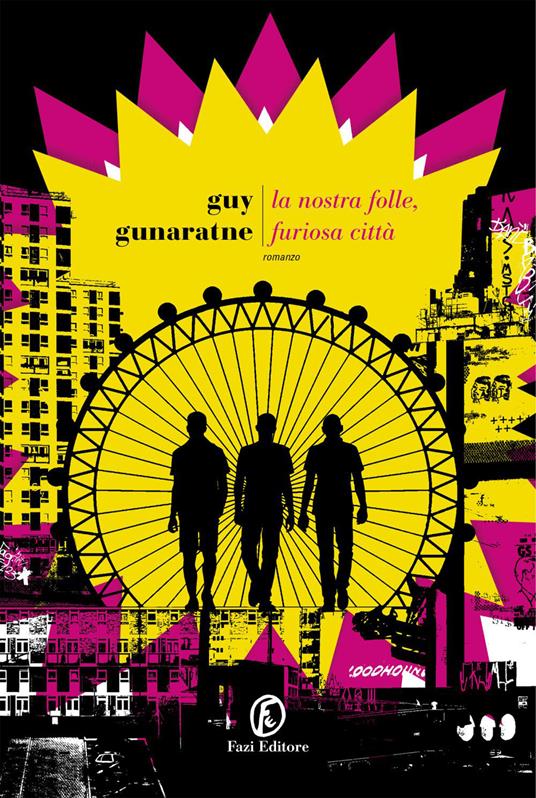 La nostra folle, furiosa città - Guy Gunaratne - ebook