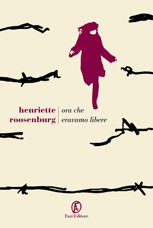 Ora che eravamo libere - Henriette Roosenburg - copertina