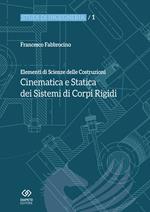 Elementi di scienza delle costruzioni. Cinematica e statica dei sistemi di corpi rigidi