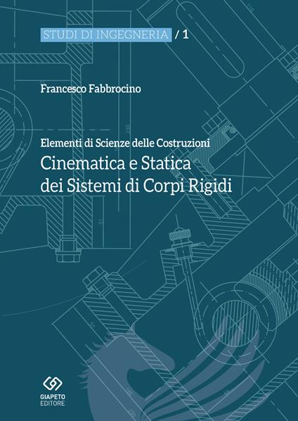 Elementi di scienza delle costruzioni. Cinematica e statica dei sistemi di corpi rigidi - Francesco Fabbrocino - copertina