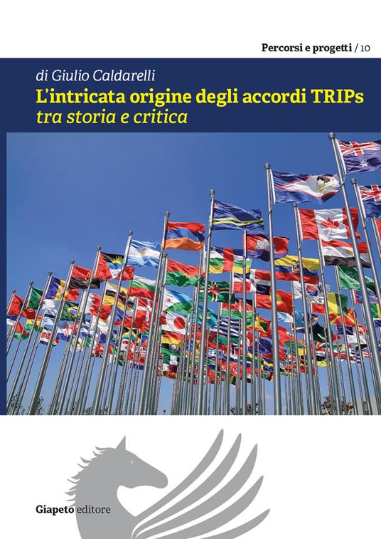 L' intricata origine degli accordi TRIPs tra storia e critica - Giulio Caldarelli - copertina