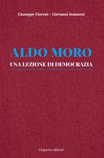 Aldo Moro. Una lezione di democrazia