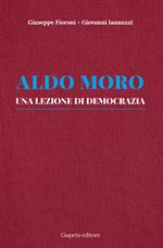Aldo Moro. Una lezione di democrazia