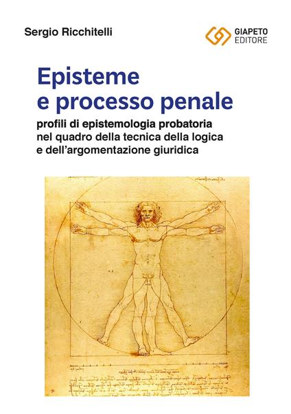 Episteme e processo penale. Profili di epistemologia probatoria nel quadro della tecnica della logica e dell'argomentazione giuridica - Sergio Ricchitelli - copertina