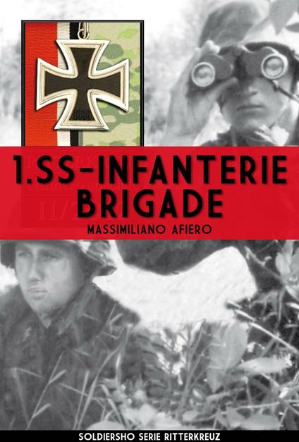 1.SS INFANTERIE BRIGADE - Guerra sul fronte dell'est 1941-1943 - Massimiliano Afiero - ebook