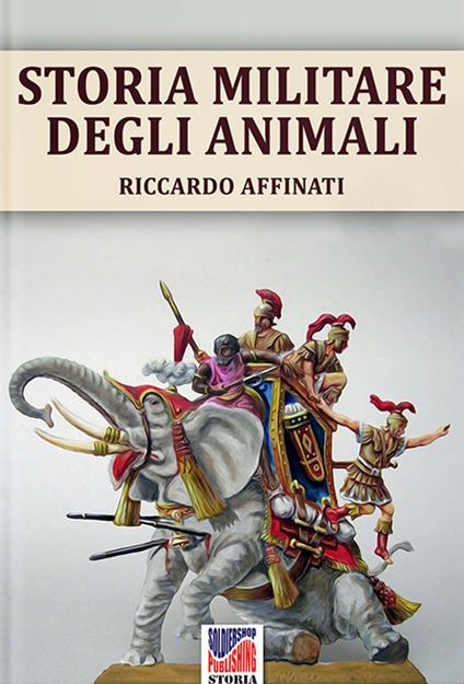Storia militare degli animali - Riccardo Affinati - ebook