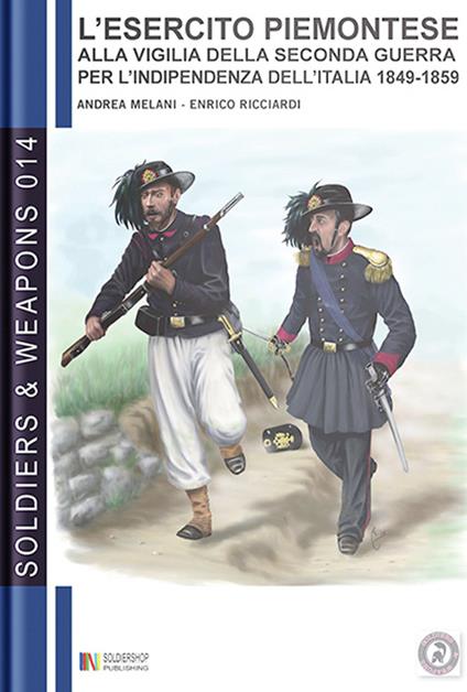 L'esercito piemontese alla vigilia della seconda guerra per l'indipendenza dell'Italia (1849 - 1859), vol. 1 - Andrea Melani,Enrico Ricciardi - ebook