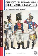 L’esercito del Regno di Napoli (1806-1815), vol. 1: La fanteria