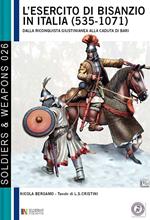 L’esercito di Bisanzio in Italia (535 - 1071)