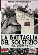 La battaglia del Solstizio. Piave, giugno 1918