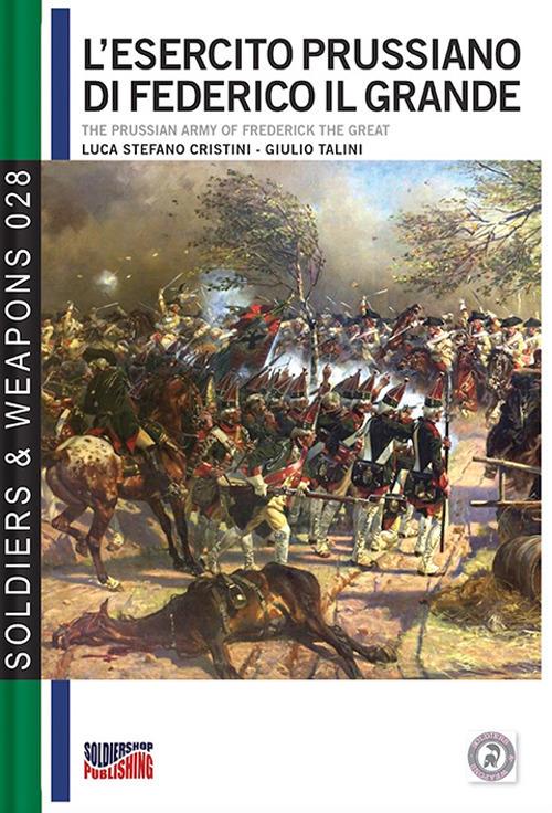 L'esercito prussiano di Federico il Grande - Luca Stefano Cristini - ebook