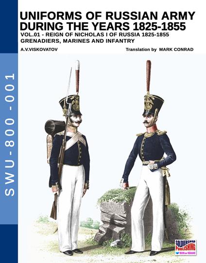 Uniforms of Russian army during the years 1825-1855. Vol. 1: Grenadiers, marines and infantry. - Aleksandr Vasilevich Viskovatov - copertina