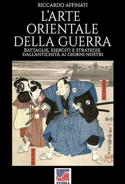 L'arte orientale della guerra - Riccardo Affinati - ebook