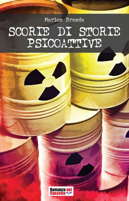 Scorie di storie psicoattive - Marlon Branda - ebook
