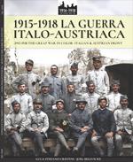 1915-1918 La guerra Italo-austriaca: 1915-1918 The Great War in color - Italian & Austrian front