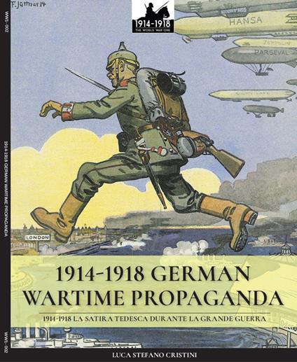 1914-1918 German Wartime Propaganda: 1914-1918 La satira tedesca durante la Grande Guerra - Luca Stefano Cristini - cover