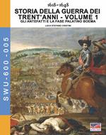 Storia della guerra dei trent'anni 1618-1648. Vol. 1: antefatti e la fase Palatino Boema, Gli.