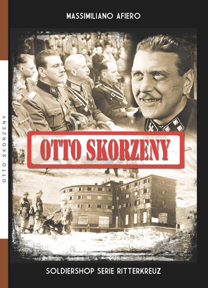 Otto Skorzeny - Massimiliano Afiero - copertina
