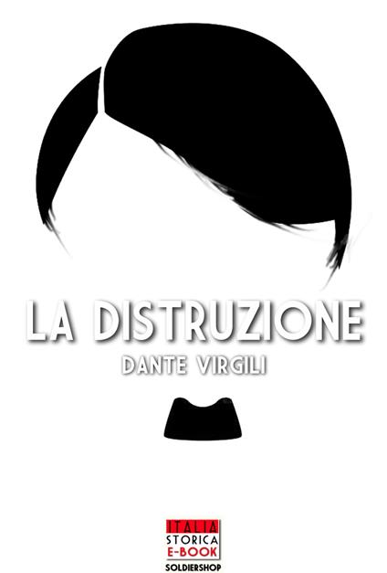La distruzione - Andrea Lombardi,Dante Virgili - ebook