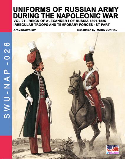 Uniforms of Russian army during the Napoleonic war vol.21: The irregular troops - Vasilevich Viskovatov Viskovatov,Luca Stefano Cristini - cover