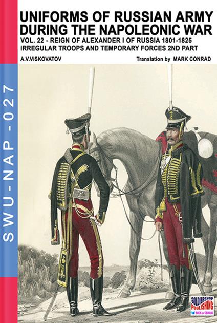 Uniforms of Russian army during the Napoleonic war Vol. 22 - AlAleksandr Vasilevich Viskovatov - ebook