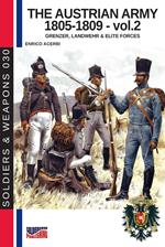 The Austrian army 1805-1809 - vol. 2: Grenzer, Landwher E elite forces
