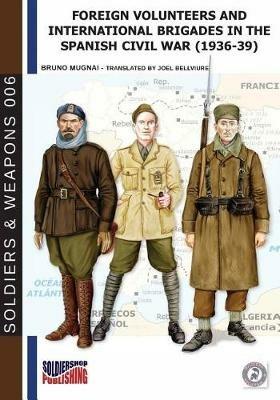 Foreign volunteers and international brigades in the Spanish civil war 1936-1939. Nuova ediz. - Bruno Mugnai - copertina